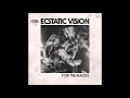 Capture de la vidéo Ecstatic Vision - For The Masses (2019) Full Album