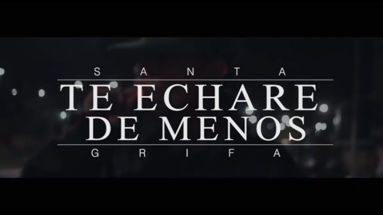 SANTA GRIFA - TE ECHARE DE MENOS - YouTube