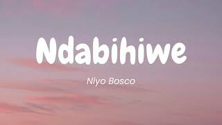 Niyo Bosco - Ndabihiwe (Lyrics)