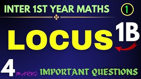 Maths 1B - Locus |4 Marks important questions with Pdf | Part -1| Explanation inTelugu