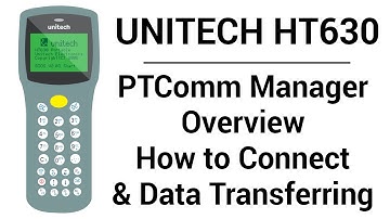 Unitech HT630 | PTComm Manager Overview, How to Connect, & Data Transferring