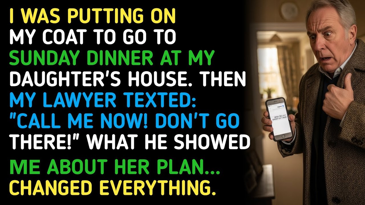I WAS PUTTING ON MY COAT TO GO TO SUNDAY DINNER AT MY DAUGHTER'S HOUSE. THEN MY LAWYER TEXTED... 