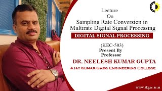 ''Sampling Rate Conversion in Multirate Digital Signal Processing'' Digital Signal Processing By Dr