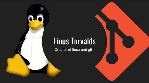 Linus Torvalds - the creator of linux and git