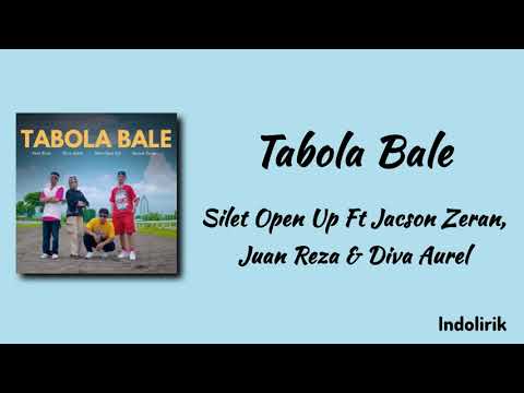 Tabola Bale - Silet Open Up Ft Jacson Zeran, Juan Reza & Diva Aurel