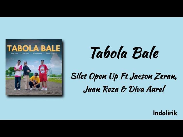 Tabola Bale - Silet Open Up Ft Jacson Zeran, Juan Reza & Diva Aurel | Lirik Lagu Timur Tabola Bale - Silet Open Up Ft Jacson Zeran, Juan Reza & Diva Aurel | Lirik Lagu Timur