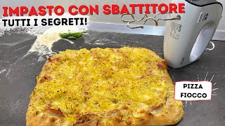 IMPASTO CON LO SBATTITORE - SI PUÒ DAVVERO? - I SEGRETI DELLA PIZZA FIOCCO ... IN TEGLIA 😋