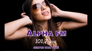 Alpha FM ~ Sequência de Classe - Músicas dos anos 80, 90 até hoje.
