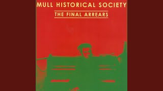 Video thumbnail of "Mull Historical Society - The Final Arrears"