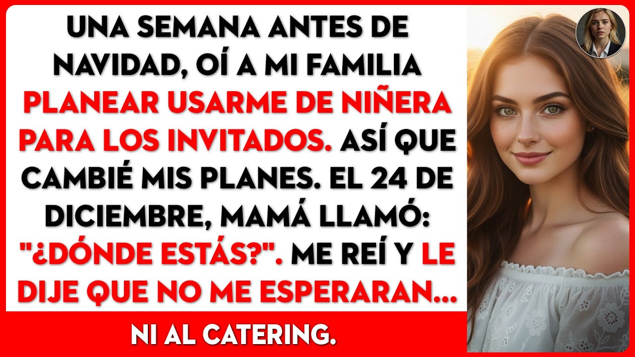 Oí que mi familia planeaba usarme de niñera para 5 niños en Navidad. Cambié mis planes...