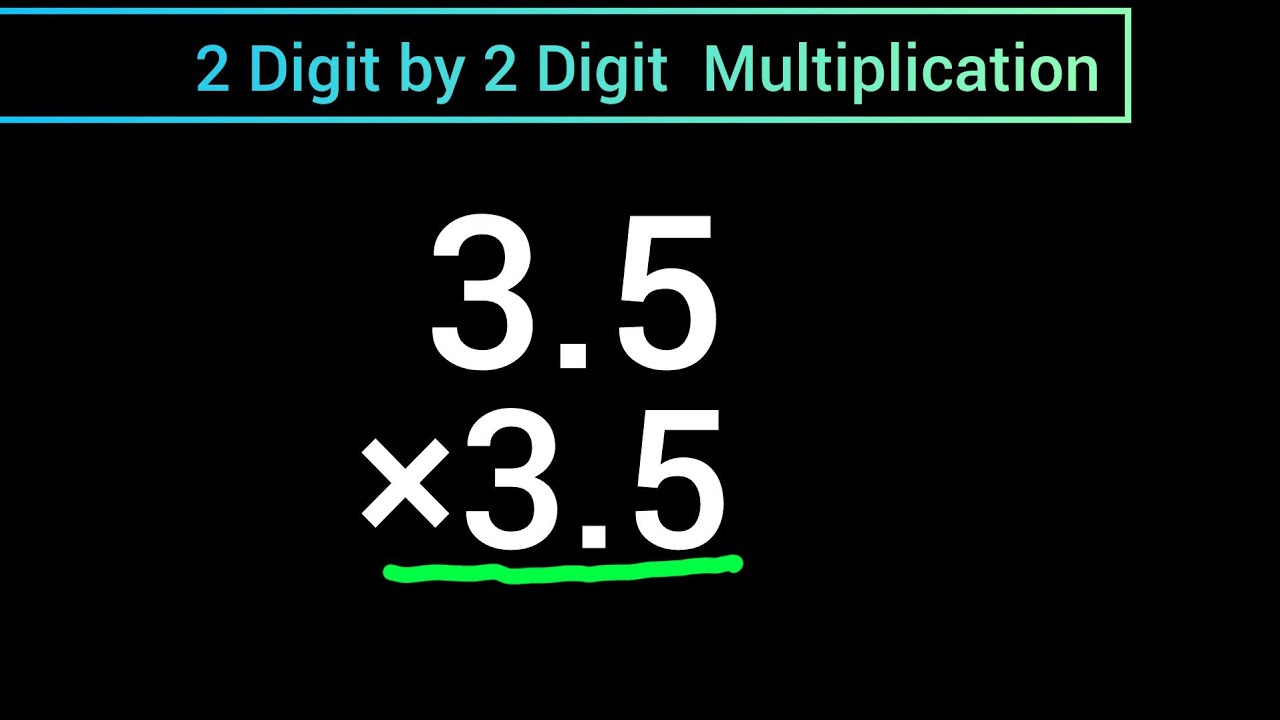 How To Multiply 3 5 3 5 Multiplying 2 Digit By 2 Digit Numbers How to multiply 3 5 3 5 multiplying 2 digit by 2 digit numbers