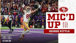 Mic’d Up: George Kittle Battles on National TEs Day (Observed)