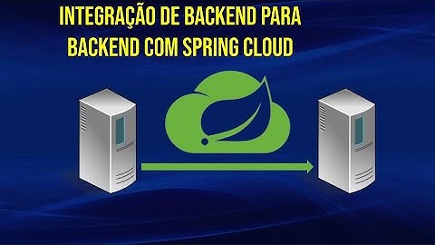 Spring Cloud OpenFeign / Integração de backends