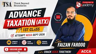 Advanced Taxation (ATX) | 1st Class | ACCA Sept 2026 | Sir Faizan Farooq