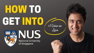 NUS Singapore | COMPLETE GUIDE ON HOW TO GET INTO NUS Singapore |College Admissions | College vlog