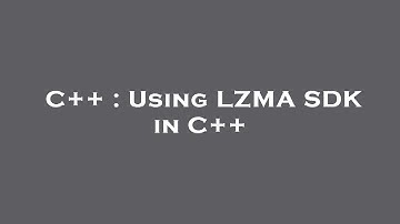 C++ : Using LZMA SDK in C++