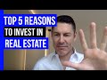 Top 5 Reasons To Invest In Real Estate