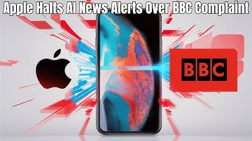 Apple Suspends AI-Based News Alerts Following BBC Complaint