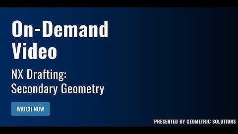 NX Drafting: Secondary Geometry