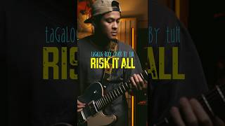 Risk it all - tagalog rock version by tuh #theultimateheroes #riskitall #brunomars #riskitalltagalog