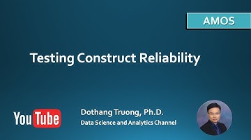 Structural Equation Modeling and AMOS - Testing Construct Reliability in AMOS