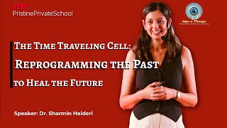 The Time-traveling Cell: iPSCs to Heal the Future | Dr. Sharmin Haideri | TEDxPristinePrivateSchool