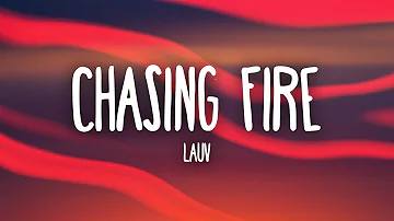 Lauv - Chasing Fire (Lyrics)