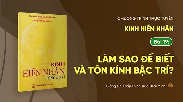 🔴 Pháp thoại: "Làm sao để biết và tôn kính bậc trí?" - Kinh Hiền Nhân, Bài 19 | Ngày 08/10/Ất Tỵ