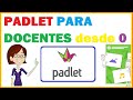 PADLET PARA DOCENTES DETALLADO DESDE 0