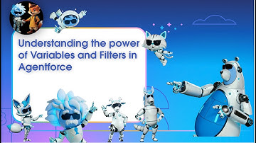 Understanding the power of Variables and Filters in Agentforce