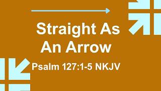 Straight As An Arrow