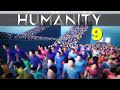 Humanity  partie 9