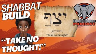 Weekly Shabbat Build- "Take no Thought" 10 Am Central