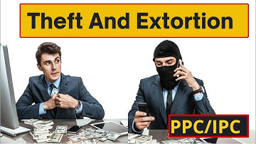 Theft and Extortion || PPC/IPC || LLB Part 3