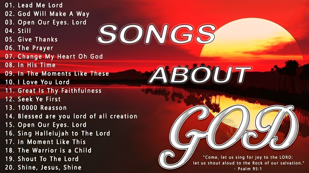 Songs About God Collection 🙏 Top 100 Praise And Worship Songs All Time 🙏 Nonstop Good Praise Songs