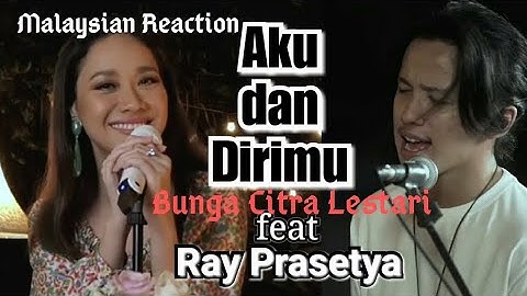 Reaction: Bunga Citra Lestart ft. Ray Prasetya - Aku Dan Dirimu