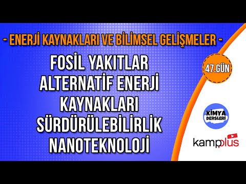 ENERJİ KAYNAKLARI VE BİLİMSEL GELİŞMELER | AYT Kimya Kampı | 12.Sınıf Kimya | 47.Gün