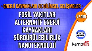 ENERJİ KAYNAKLARI VE BİLİMSEL GELİŞMELER | AYT Kimya Kampı | 12.Sınıf Kimya | 47.Gün