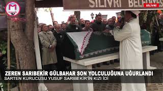 Zeren Sarıbekir Gülbahar Son Yolculuğuna Uğurlandı