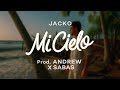 MI CIELO JACKO PROD ANDREW X SABAS Video Oficial MI CIELO JACKO PROD ANDREW X SABAS Video Oficial