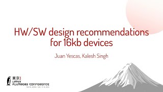 HW/SW design recommendations for 16kb devices - Juan Yescas, Kalesh Singh (Google)
