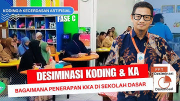 DESIMINASI KKA KE GURU | MENGENAL APA ITU MAPEL KODING & KECERDASAN ARTIFISIAL DI SEKOLAH DASAR
