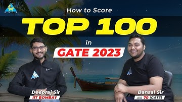 How to Score TOP 100 in GATE 2023 | By Deepraj Sir and Bansal Sir