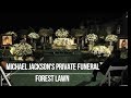 Michael Jackson Forest Lawn 2009 Private funeral Gone too soon