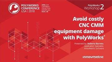 PWC USA|2018 – Workshop 2: Avoid costly CNC CMM equipment damage with PolyWorks®