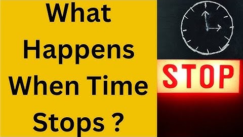 What If Time Suddenly Stopped? | What Happens When Time Stops ? 