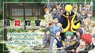 Assassination Classroom - Tabidachi No Uta (Instrumental/Karaoke) | (MZ's Arrangement)