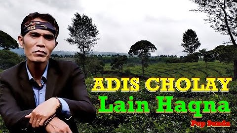 LAIN HAQNA - ADIS CHOLAY #gumasep || Pop Sunda Single Adis Cholay @cipoproject