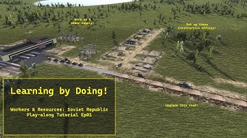 OLD Play-along Tutorial -  Workers & Resources: Soviet Republic Ep01: Setup and first steps