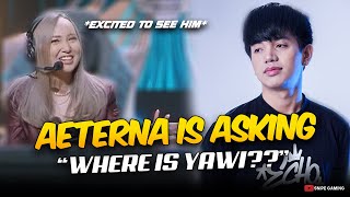 AETERNA is EXCITED to SEE YAWI but SHE CAN'T FIND HIM in the LINE UP. . . 😮